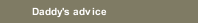 Daddy's advice