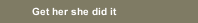 Get her she did it