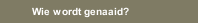 Wie wordt genaaid?