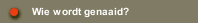 Wie wordt genaaid?