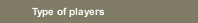 Type of players